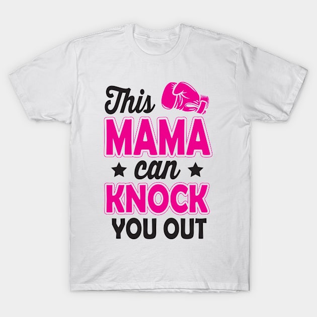 This mama can knock you out T-Shirt by nektarinchen